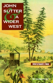 John Sutter And A Wider West