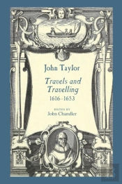 John Taylor, Travels And Travelling 1616
