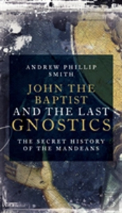 John The Baptist And The Last Gnostics