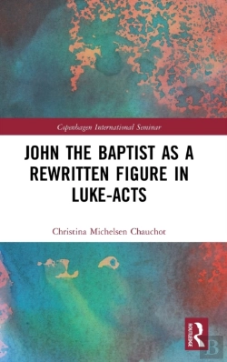 Bertrand.pt - John The Baptist As A Rewritten Figure In Luke-Acts