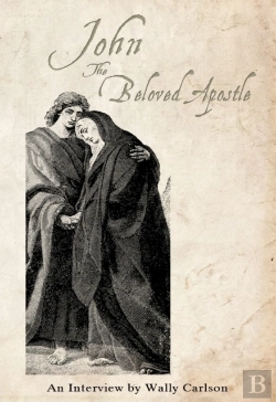 Bertrand.pt - John The Beloved Apostle An Interview By Wally Carlson