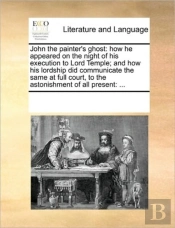 John The Painter'S Ghost: How He Appeare