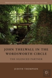 John Thelwall In The Wordsworth Circle