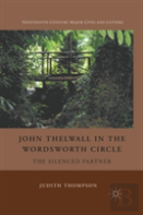 John Thelwall In The Wordsworth Circle
