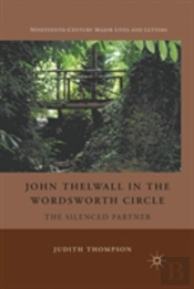 John Thelwall In The Wordsworth Circle