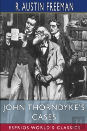 John Thorndyke'S Cases  Esprios Classics
