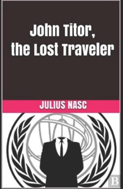 Bertrand.pt - John Titor, The Lost Traveler: Stories O