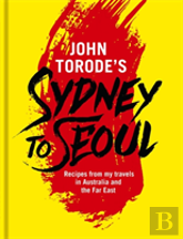 John Torode'S Sydney To Seoul