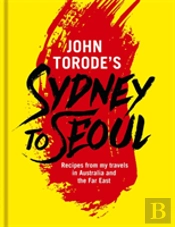 John Torode'S Sydney To Seoul