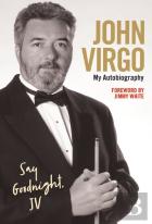 John Virgo: Say Goodnight, Jv - My Autobiography