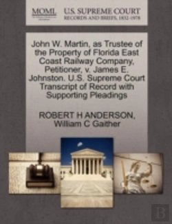 Bertrand.pt - John W. Martin, As Trustee Of The Property Of Florida East Coast Railway Company, Petitioner, V. James E. Johnston. U.S. Supreme Court Transcript Of R