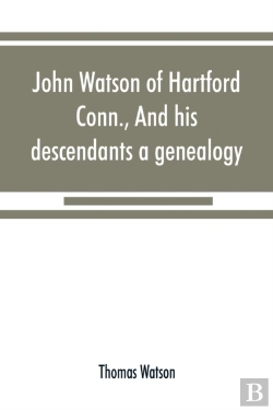 Bertrand.pt - John Watson Of Hartford, Conn., And His Descendants