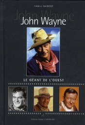 John Wayne ; Le Géant De L'Ouest