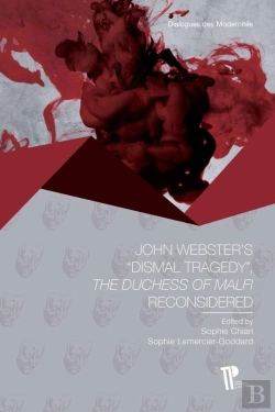 Bertrand.pt - John Webster'S 'Dismal Tragedy' - <I>The Duchess Of Malfi</I> Reconsi Dered