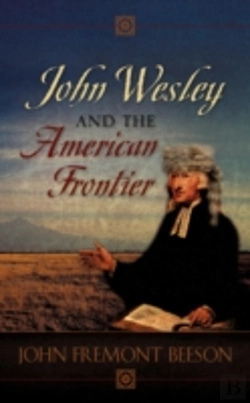 Bertrand.pt - John Wesley And The American Frontier