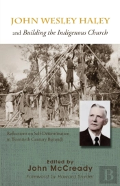 John Wesley Haley And Building The Indigenous Church
