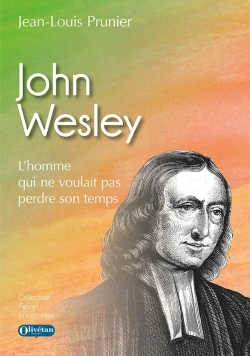 Bertrand.pt - John Wesley : L'Homme Qui Ne Voulait Pas Perdre Son Temps