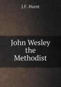 John Wesley The Methodist