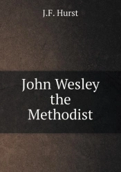 John Wesley The Methodist