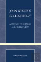 John Wesley'S Ecclesiology