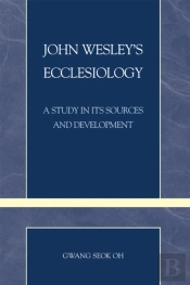 John Wesley'S Ecclesiology