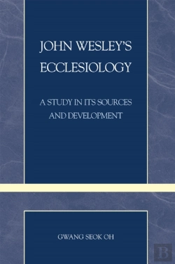 Bertrand.pt - John Wesley'S Ecclesiology