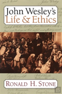 Bertrand.pt - John Wesley'S Life & Ethics / Ronald H. Stone.
