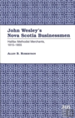 Bertrand.pt - John Wesley'S Nova Scotia Businessmen