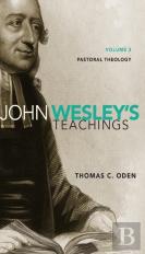 John Wesley'S Teachings, Volume 3
