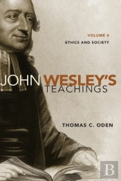 John Wesley'S Teachings, Volume 4
