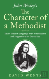 John Wesley'S The Character Of A Methodi