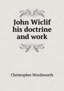 John Wiclif His Doctrine And Work