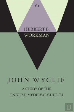 Bertrand.pt - John Wyclif; A Study Of The English Medieval Church, Volume 1