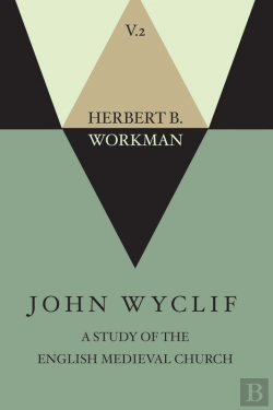 Bertrand.pt - John Wyclif; A Study Of The English Medieval Church, Volume 2