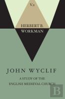 John Wyclif; A Study Of The English Medieval Church, Volume 2