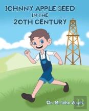 Johnny Apple Seed In The 20th Century