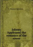 Johnny Appleseed The Romance Of The Sower
