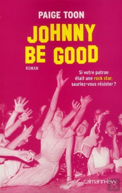Bertrand.pt - Johnny Be Good ; Si Votre Patron Était Une Rock Star, Sauriez-Vous Résister ?