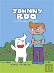 Johnny Boo And The Mean Little Boy (Johnny Boo Book 4)