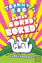 Johnny Boo (Book 14): Is Bored! Bored! Bored!