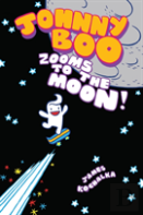Johnny Boo Zooms To The Moon (Johnny Boo Book 6)