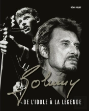 Johnny, De L'Idole A La Legende (Edition 1)