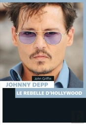 Johnny Depp, Le Rebelle D'Hollywood