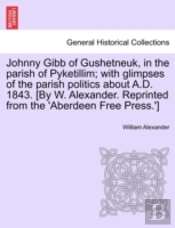 Johnny Gibb Of Gushetneuk, In The Parish