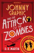 Johnny Graphic And The Attack Of The Zombies
