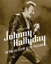 Johnny Hallyday, 60 Ans De Scène Et De Passion