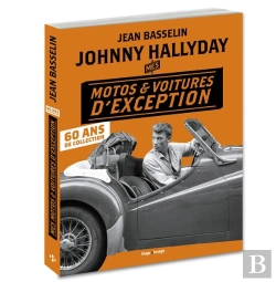 Bertrand.pt - Johnny Hallyday ; Mes Motos Et Voitures D'Exception ; 60 Ans De Collection