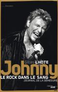 Johnny, Le Rock Dans Le Sang ; Journal De La Démesure