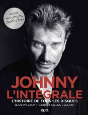 Johnny, L'Intégrale : L'Histoire De Tous Ses Disques