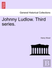 Johnny Ludlow. Third Series.